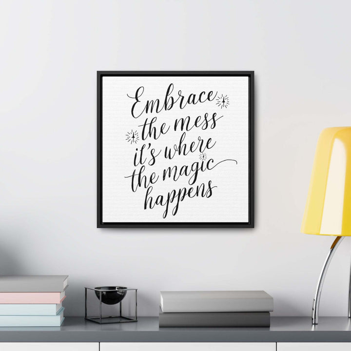 Embrace The Mess (Framed Canvas Print)