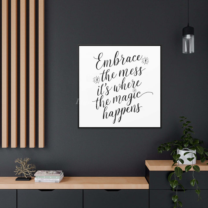 Embrace The Mess (Framed Canvas Print)