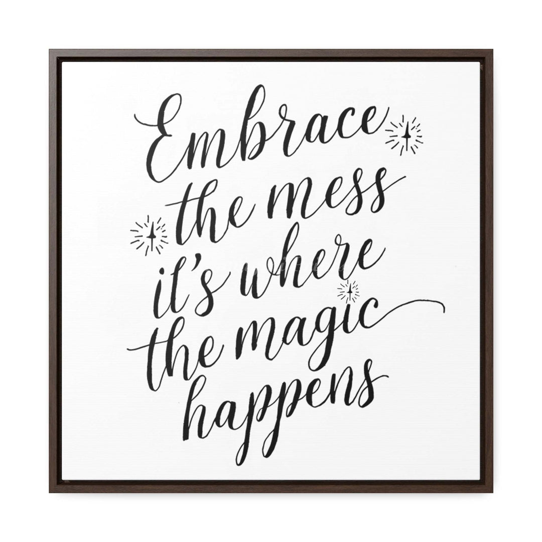 Embrace The Mess (Framed Canvas Print)