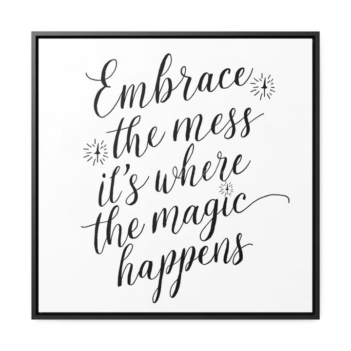 Embrace The Mess (Framed Canvas Print)