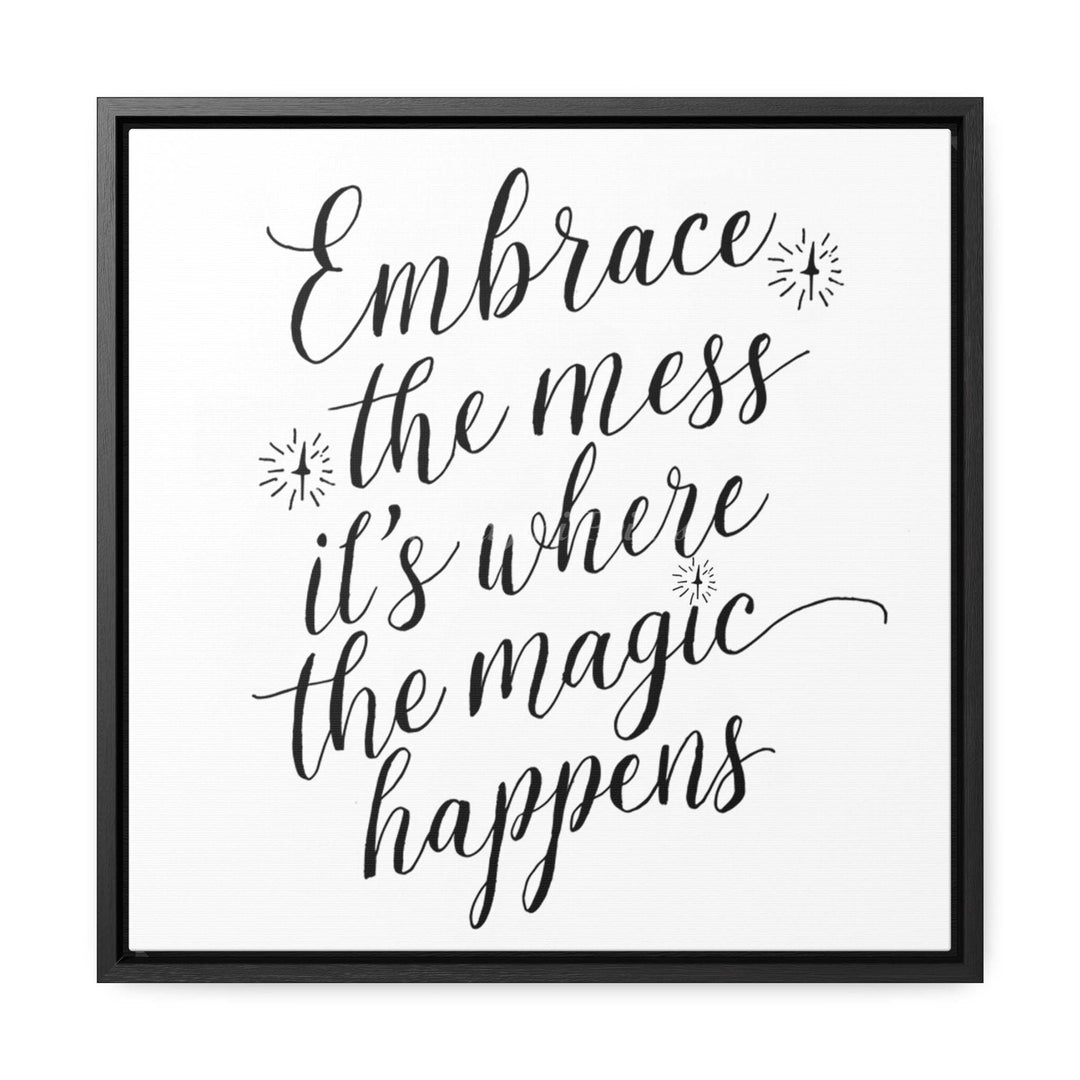 Embrace The Mess (Framed Canvas Print)