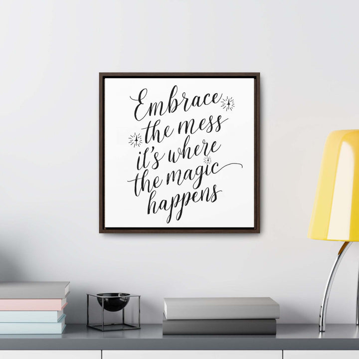 Embrace The Mess (Framed Canvas Print)