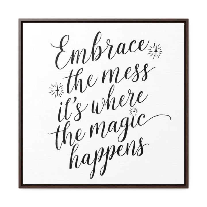 Embrace The Mess (Framed Canvas Print)