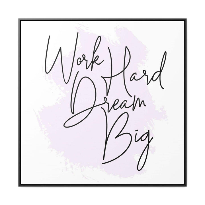 Work Hard Dream Big (Framed Canvas Print)