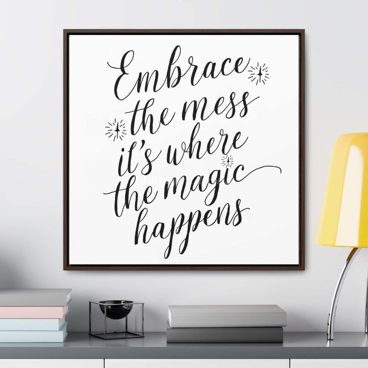 Embrace The Mess (Framed Canvas Print)