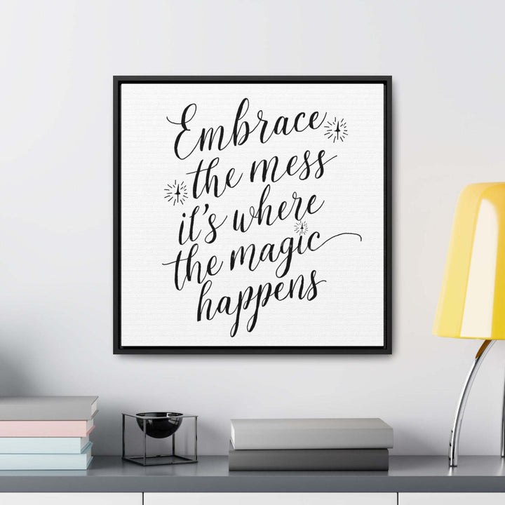 Embrace The Mess (Framed Canvas Print)