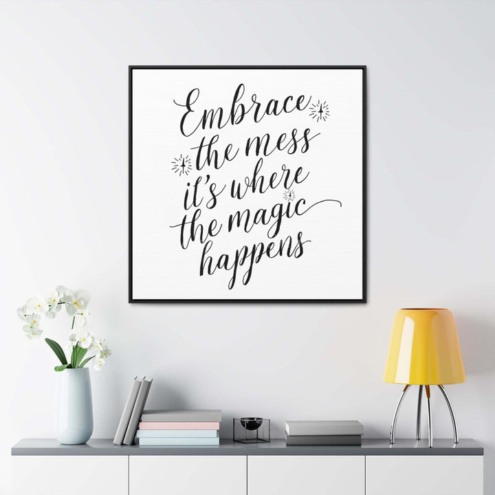 Embrace The Mess (Framed Canvas Print)