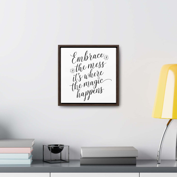 Embrace The Mess (Framed Canvas Print)