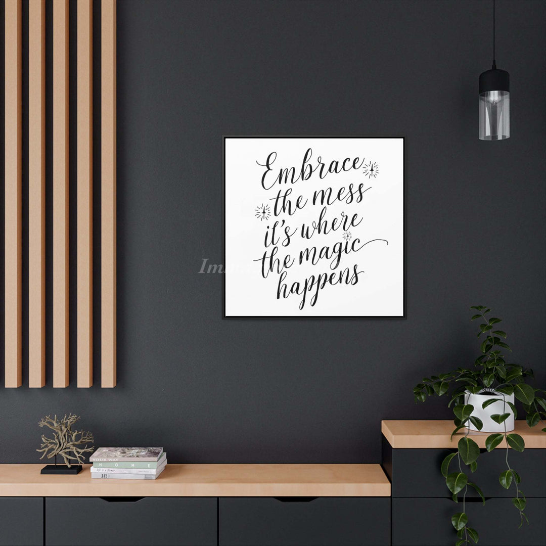 Embrace The Mess (Framed Canvas Print)