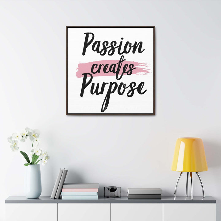 Passion Creates Purpose (Framed Canvas Print)