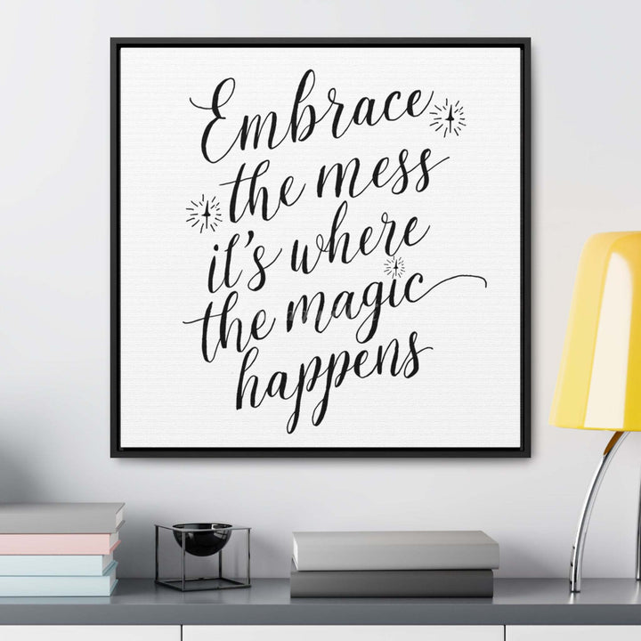 Embrace The Mess (Framed Canvas Print)