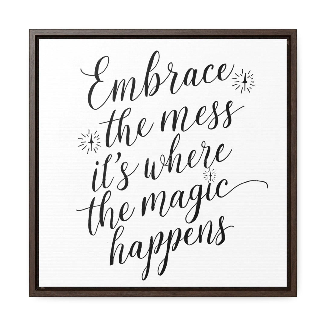 Embrace The Mess (Framed Canvas Print)