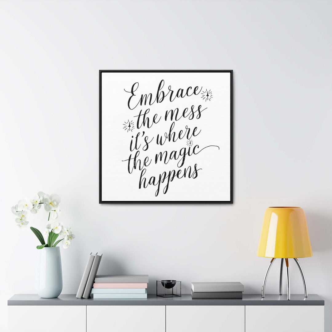 Embrace The Mess (Framed Canvas Print)