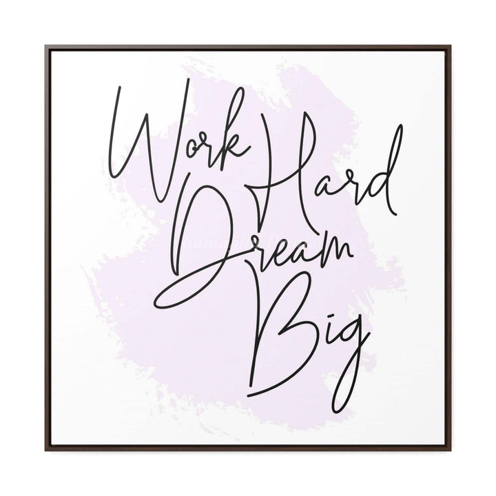 Work Hard Dream Big (Framed Canvas Print)