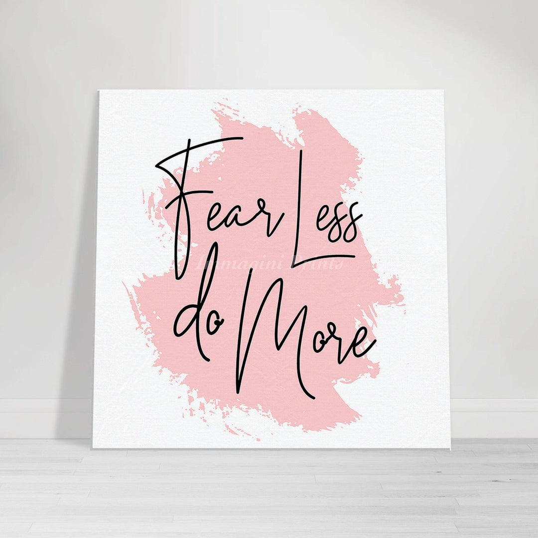 Fear Less Do More (Canvas Print)