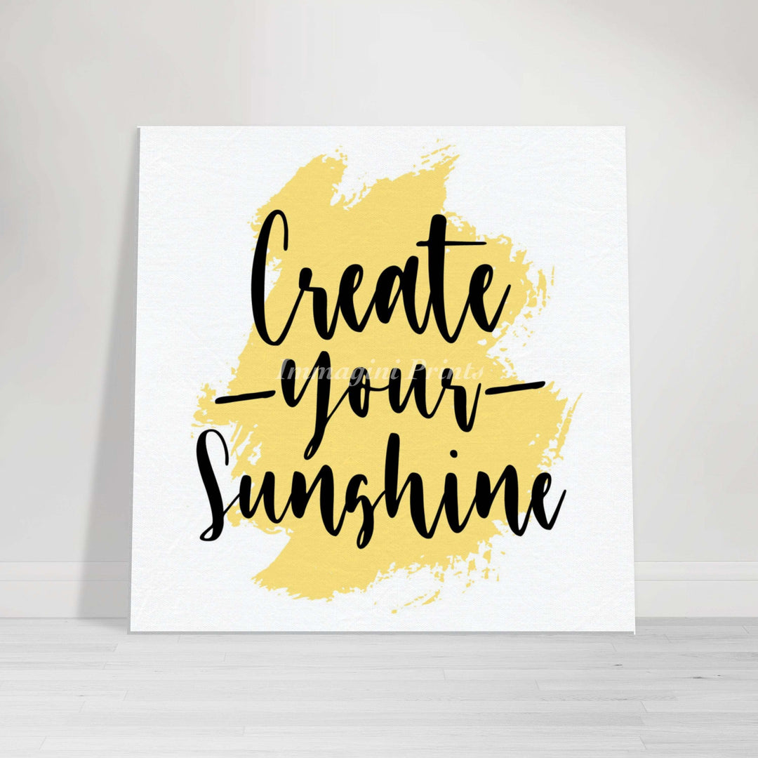 Create Your Sunshine (Canvas Print)