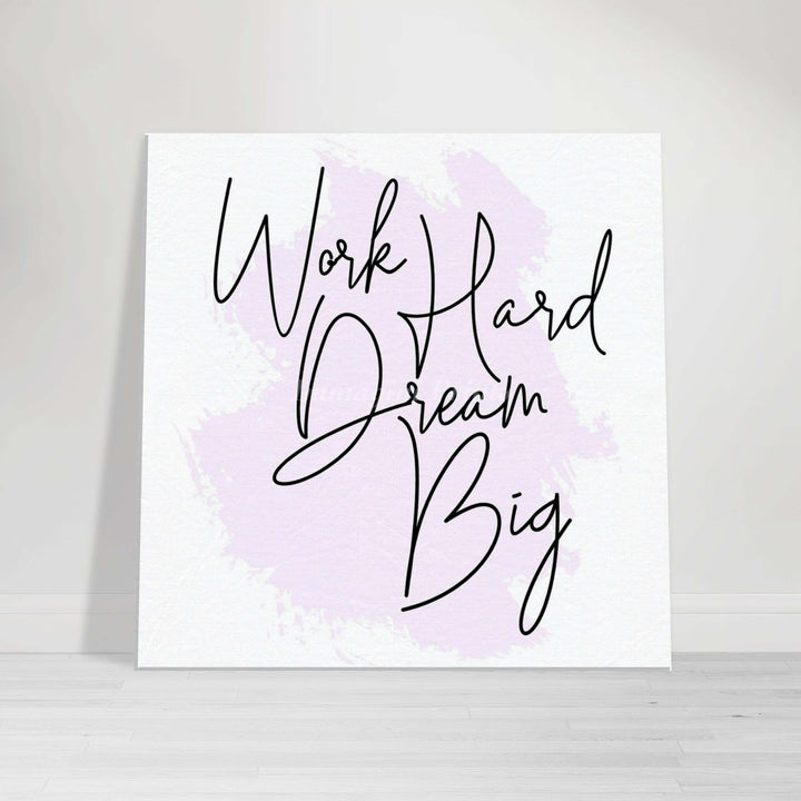 Work Hard Dream Big (Canvas Print)