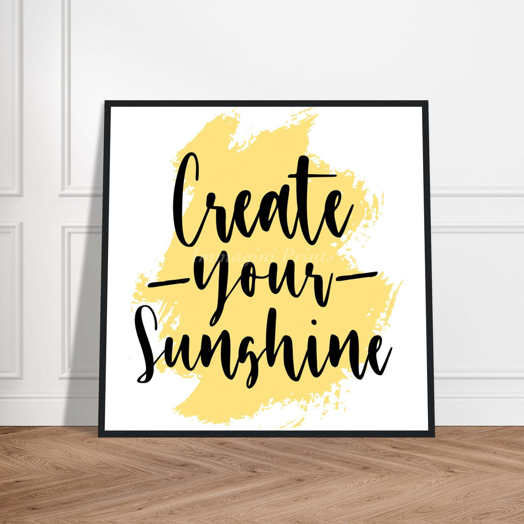 Create Your Sunshine (Framed Art Print)