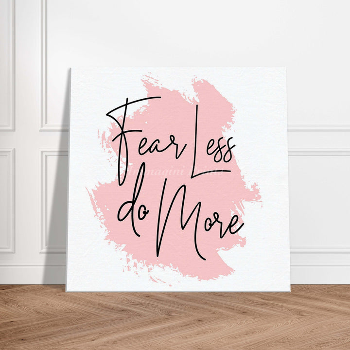 Fear Less Do More (Canvas Print)