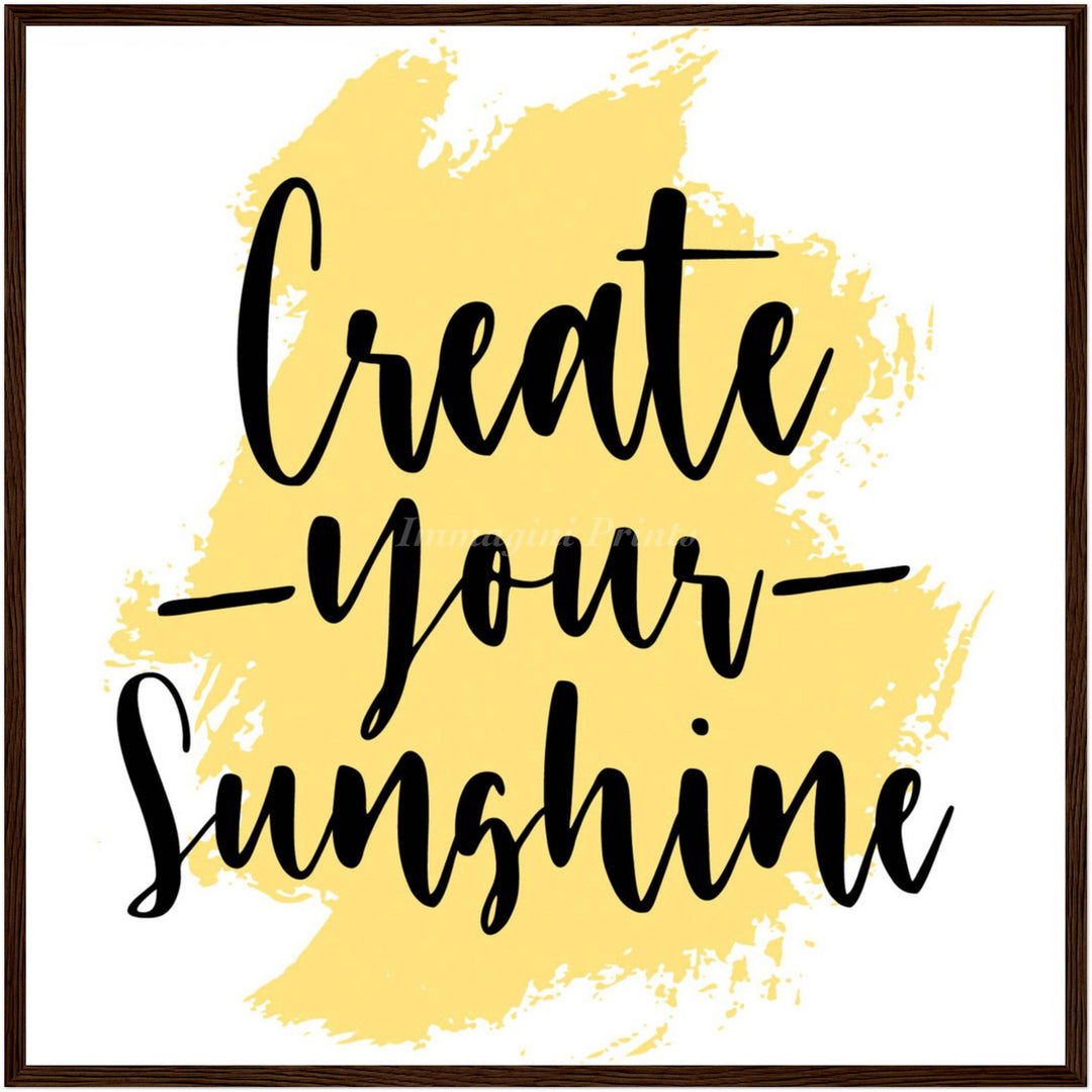 Create Your Sunshine (Framed Art Print)