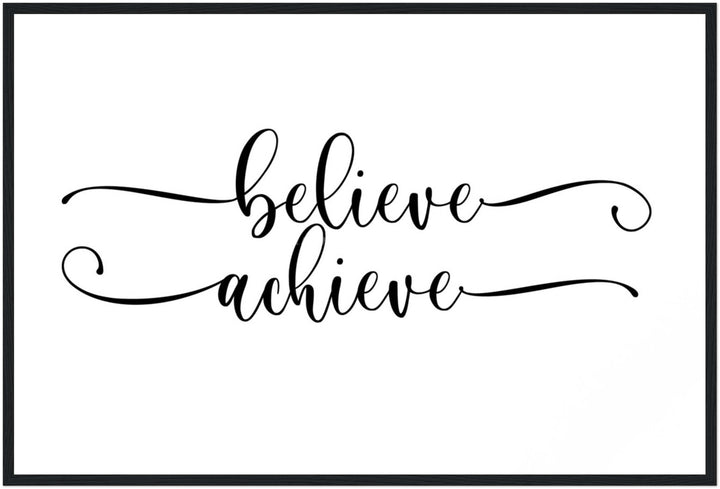 Believe Achieve (Framed Art Print)