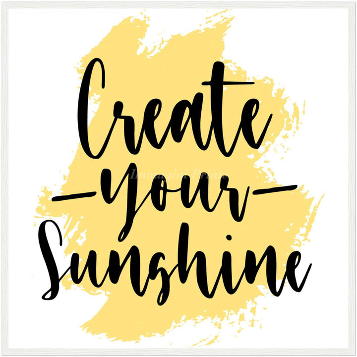 Create Your Sunshine (Framed Art Print)