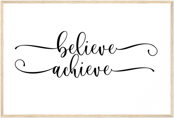 Believe Achieve (Framed Art Print)