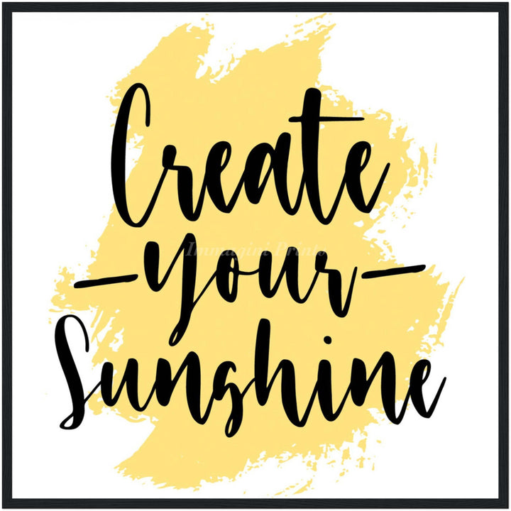 Create Your Sunshine (Framed Art Print)